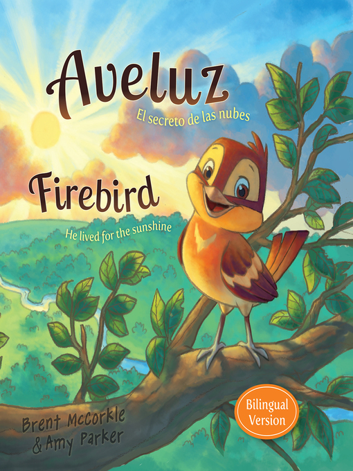 Title details for Aveluz / Firebird (Bilingual): El secreto de las nubes / He Lived for the Sunshine by Brent McCorkle - Available